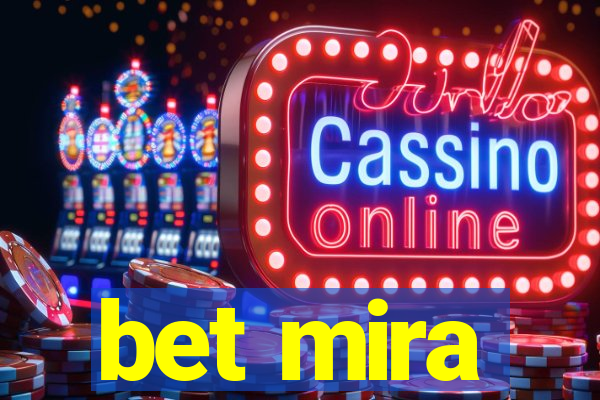bet mira